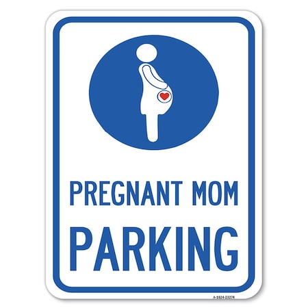 Signmission Pregnant Mom Parking W/ Graphic Heavy-Gauge Alum Rust Proof Parking Sign, 18" x 24", A-1824-23274 A-1824-23274